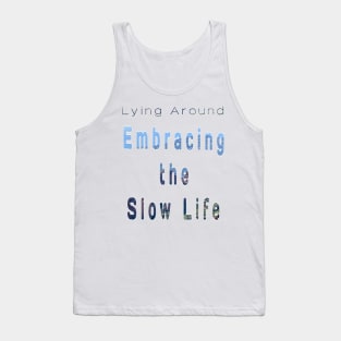 Embracing the slow life. Casual is the new chic Tank Top